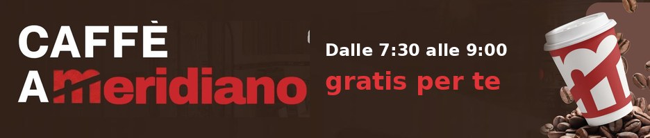 Caffe a Meridiano - dalle 7.30 alle 9.00 gratis per te