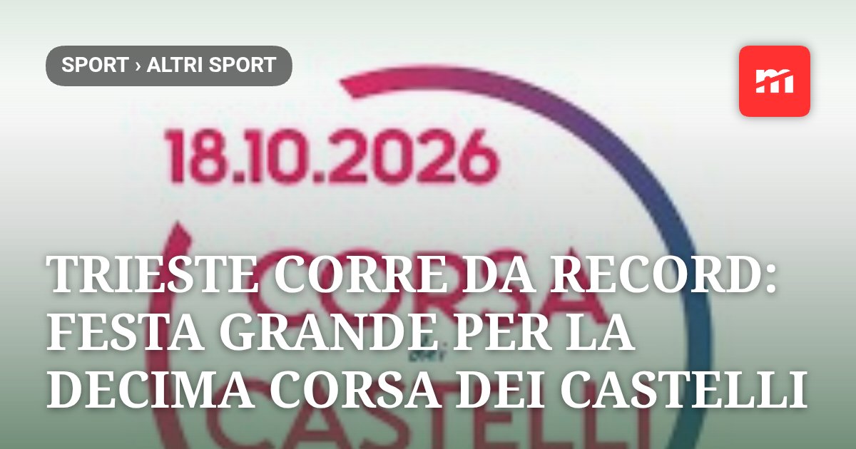 Trieste corre da record: festa grande per la decima Corsa dei Castelli
