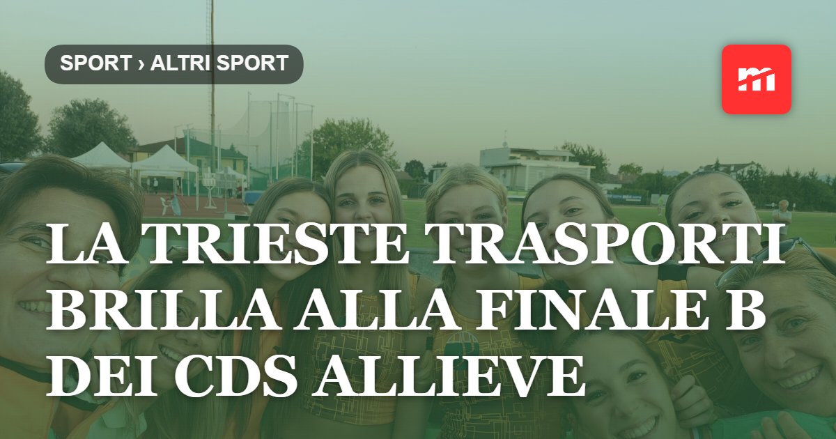 Trionfo di Alice Xheloshi e argento per Noemi Icardi: la Trieste Trasporti brilla alla Finale B dei CdS Allieve