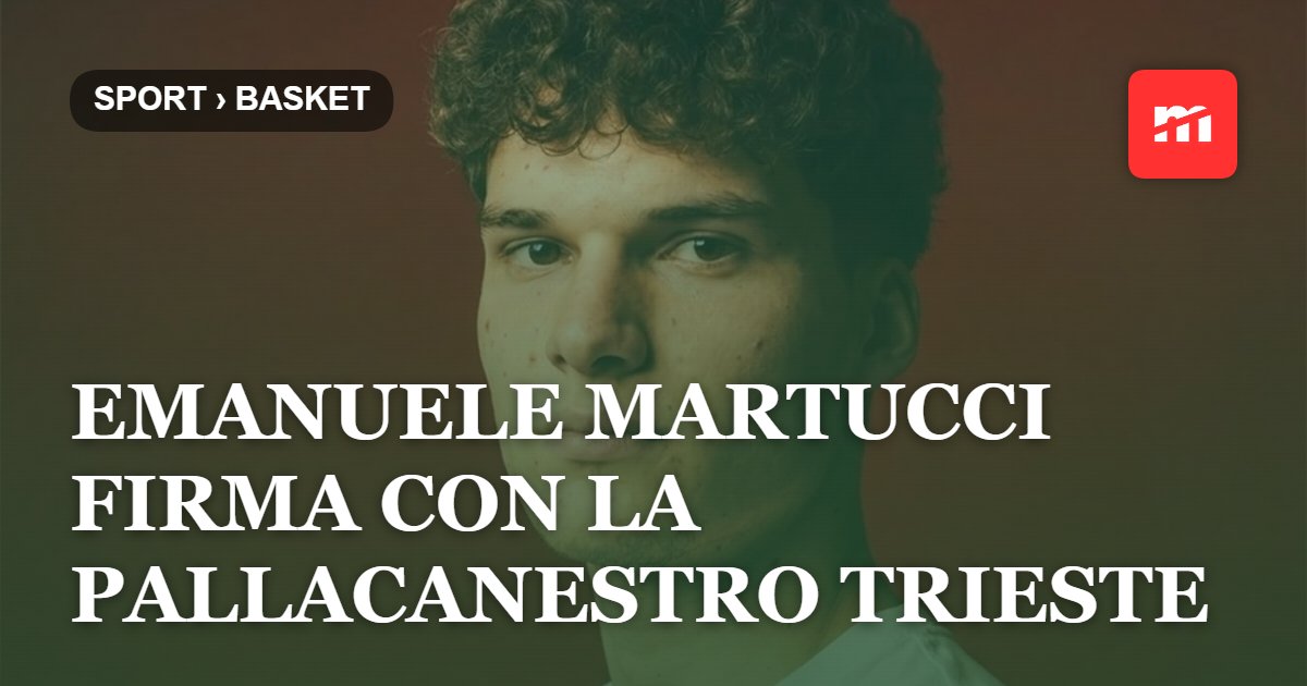 Emanuele Martucci firma con la Pallacanestro Trieste