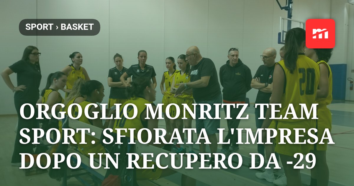 Orgoglio Monritz Team Sport: sfiorata l'impresa dopo un recupero da -29