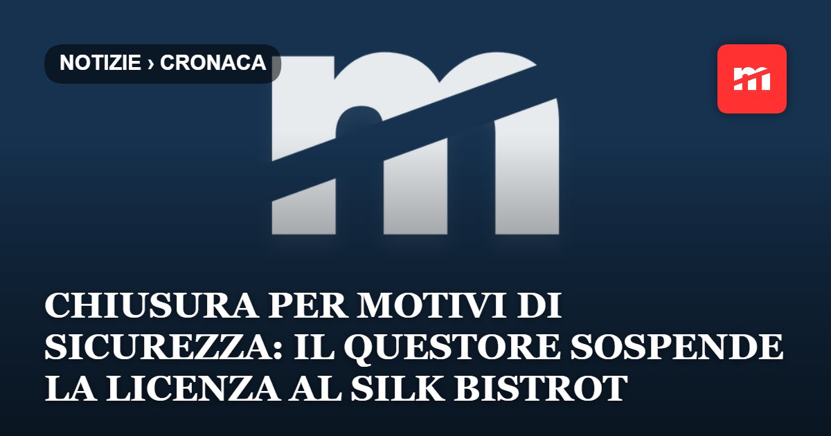 Chiusura per motivi di sicurezza a Trieste: il Questore sospende la licenza al Silk Bistrot