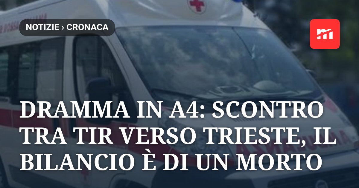 Dramma in A4: scontro tra tir verso Trieste, c'è una vittima