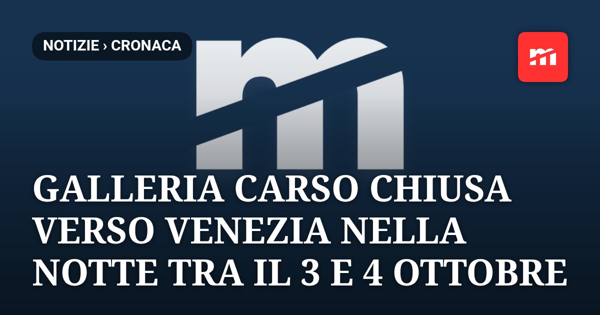 Galleria Carso chiusa verso Venezia nella notte tra sabato e domenica: disagi attesi sulla A4