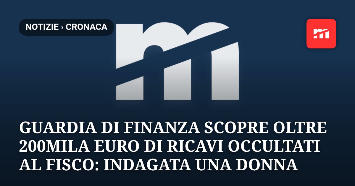 Guardia di Finanza scopre oltre 200mila euro di ricavi occultati al Fisco: indagata una donna