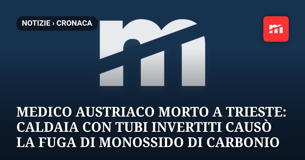 Medico austriaco morto a Trieste: caldaia con tubi invertiti causò la fuga di monossido di carbonio in via Crispi