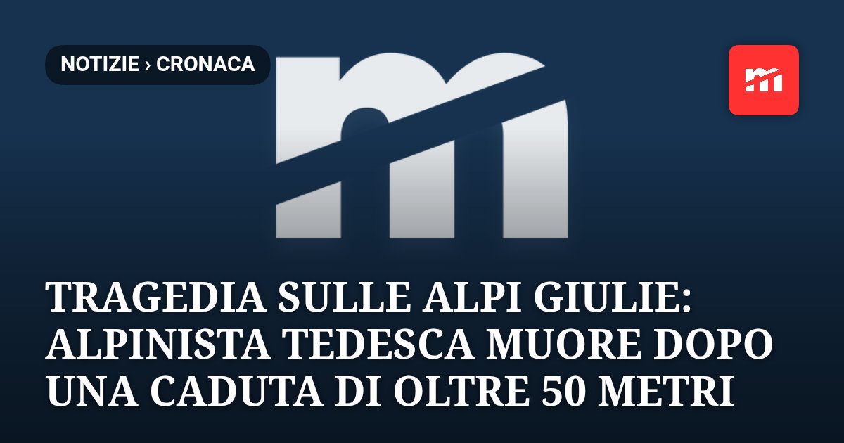 Tragedia sulle Alpi Giulie: alpinista tedesca muore dopo una caduta di oltre 50 metri sul Grande Nabois
