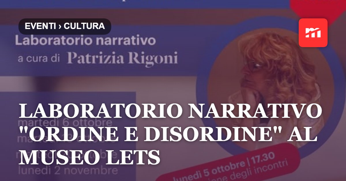 Laboratorio narrativo "Ordine e disordine" al Museo LETS
