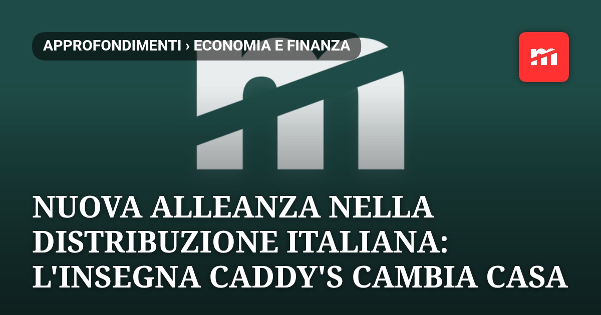 DMO e Gruppo VéGé, nuova alleanza nella distribuzione italiana: l'insegna Caddy's cambia casa dal 2027