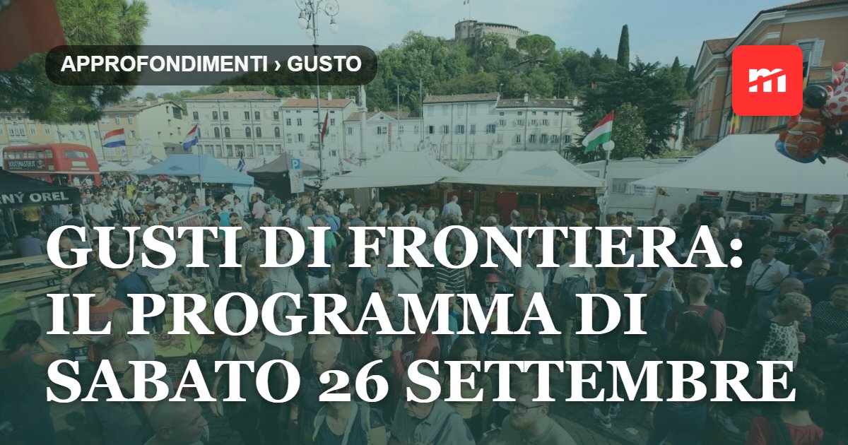 Gusti di Frontiera: il programma di sabato 26 settembre
