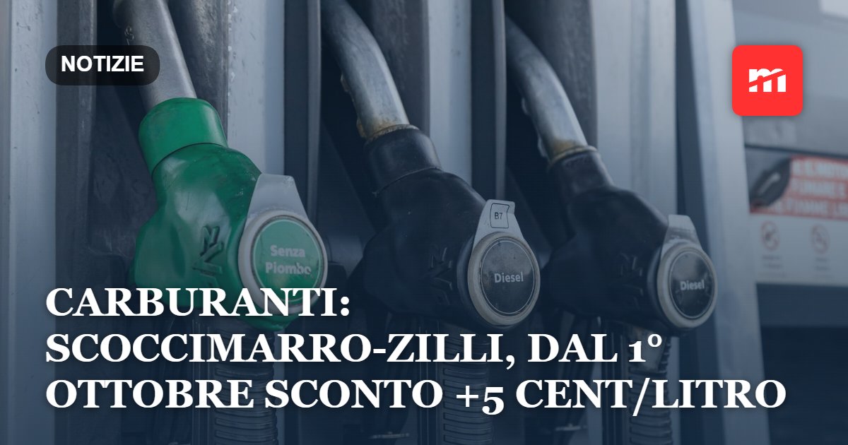 Carburanti: Scoccimarro-Zilli, dal 1° ottobre sconto +5 cent/litro