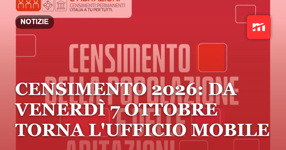 Censimento 2026: da venerdì 7 ottobre torna l'ufficio mobile