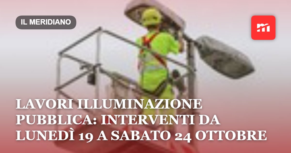 Lavori illuminazione pubblica: interventi da lunedì 19 a sabato 24 ottobre