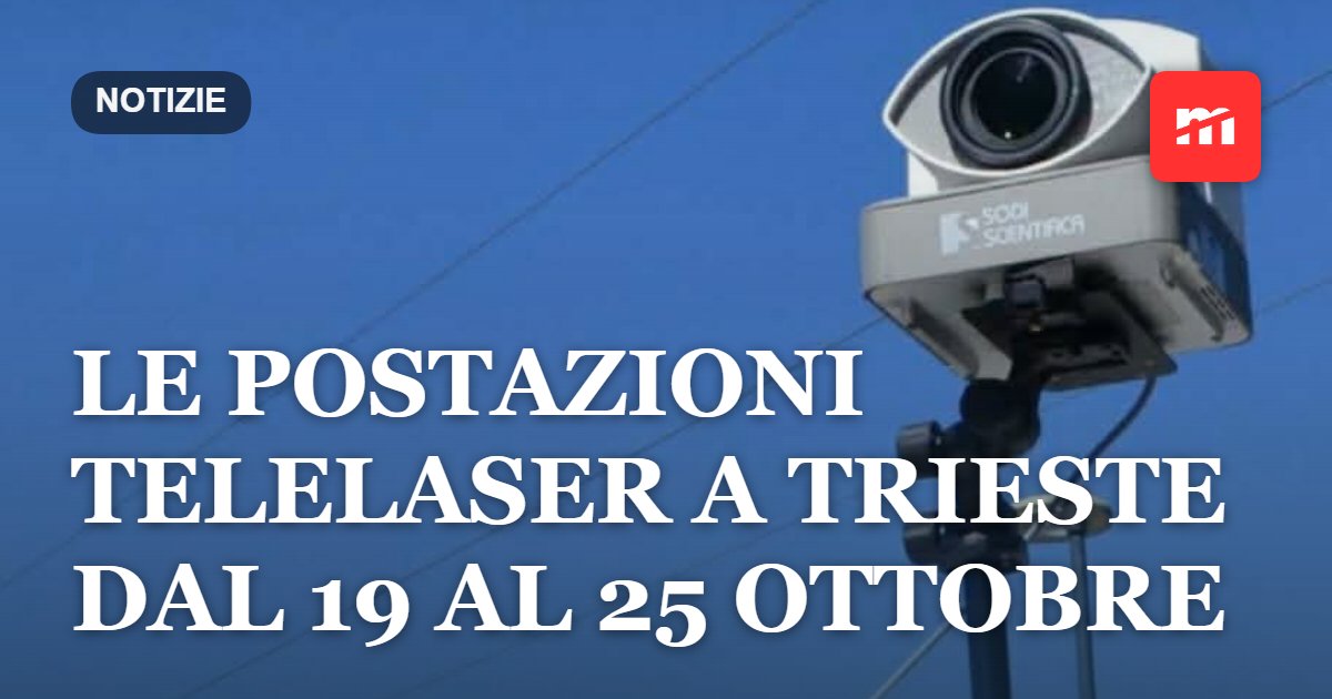 Le postazioni telelaser a Trieste dal 19 al 25 ottobre