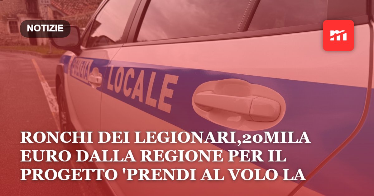 Ronchi dei Legionari, 20mila euro dalla Regione per il progetto 'Prendi al volo la sicurezza'