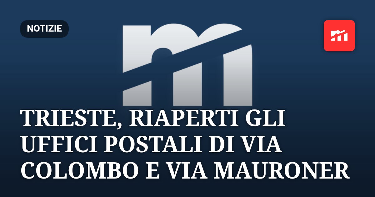 Trieste, riaperti gli uffici postali di via Colombo e via Mauroner dopo gli interventi tecnici