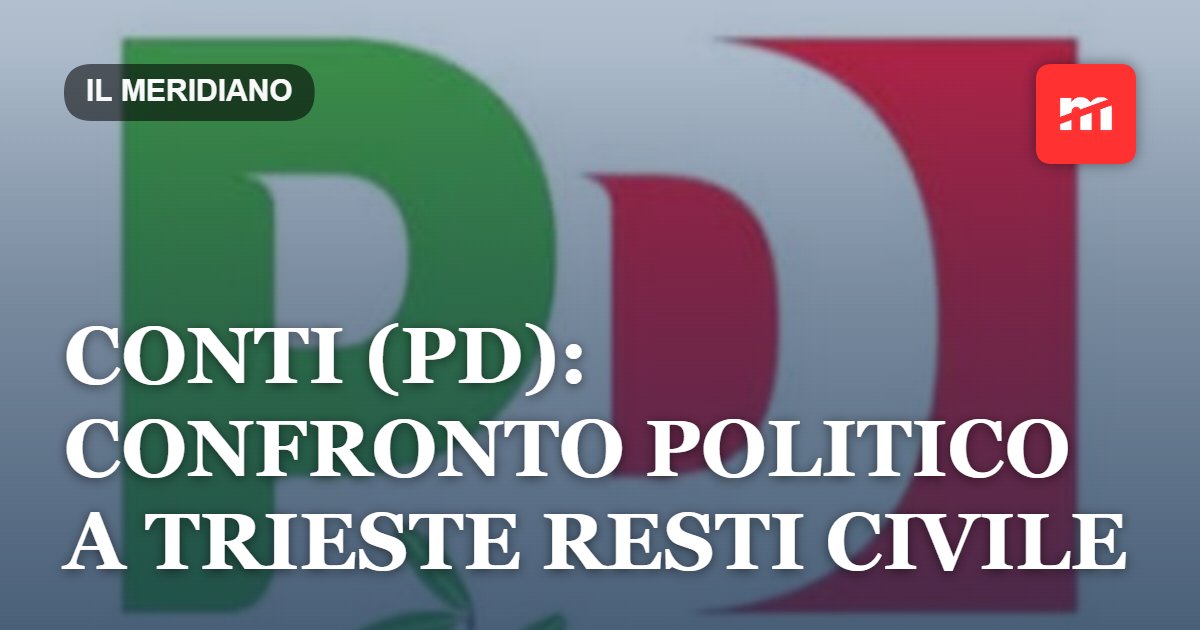 Dipiazza: Conti (Pd), confronto politico a Trieste resti civile