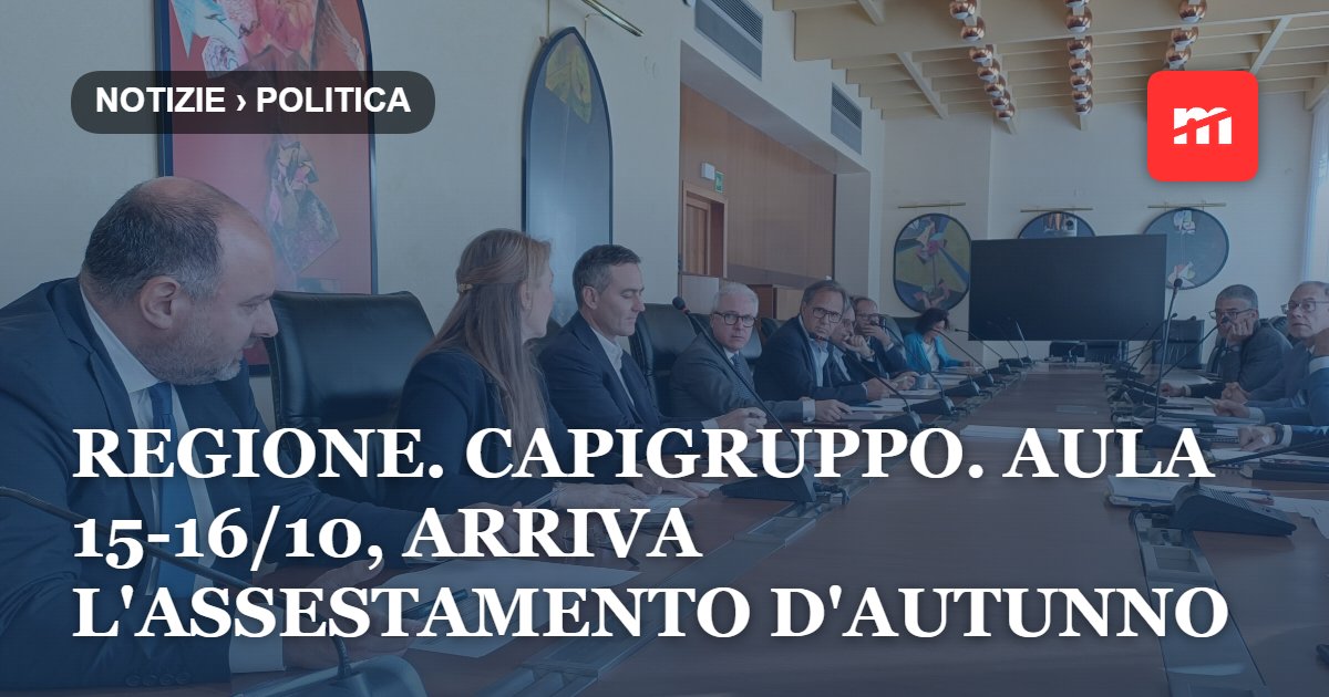 REGIONE. CAPIGRUPPO. AULA 15-16/10, ARRIVA L'ASSESTAMENTO D'AUTUNNO