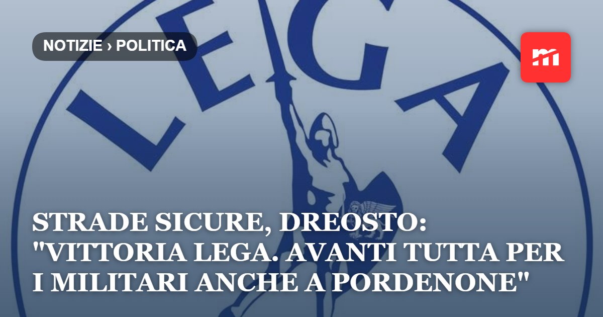 Strade sicure, Dreosto: "Vittoria Lega. Avanti tutta per i militari anche a Pordenone"