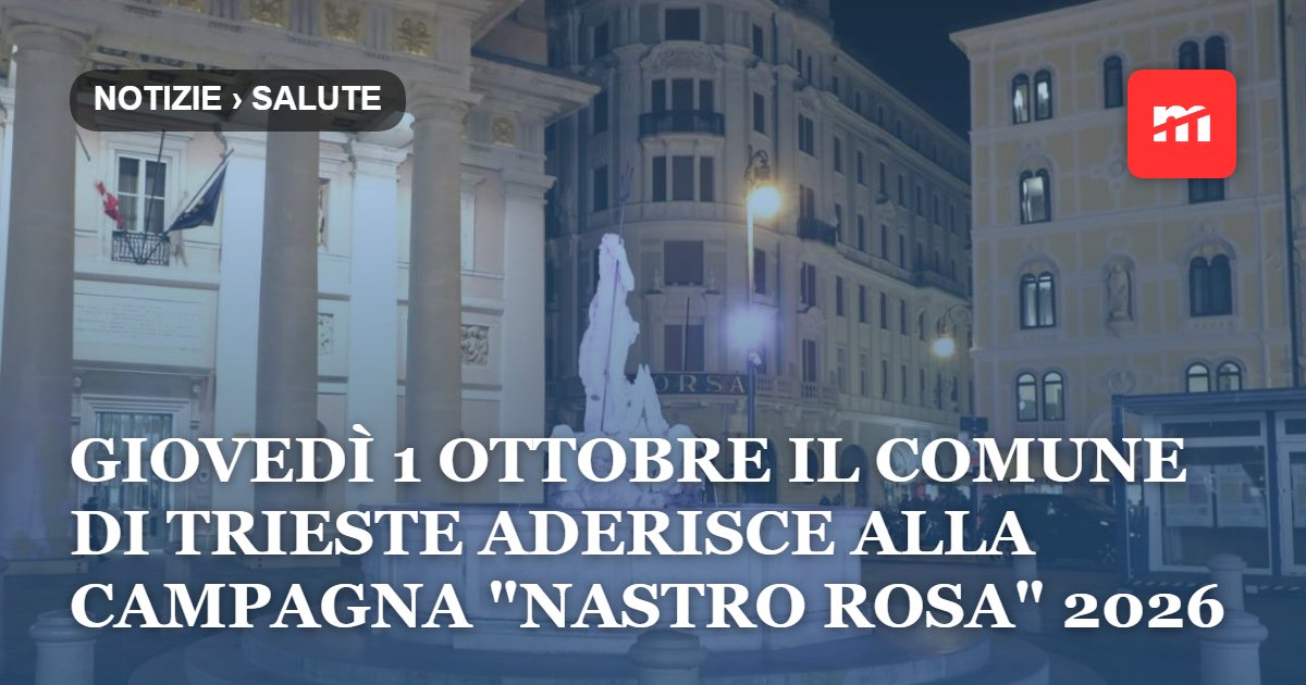 Giovedì 1 ottobre il Comune di Trieste aderisce alla campagna "Nastro Rosa" 2026