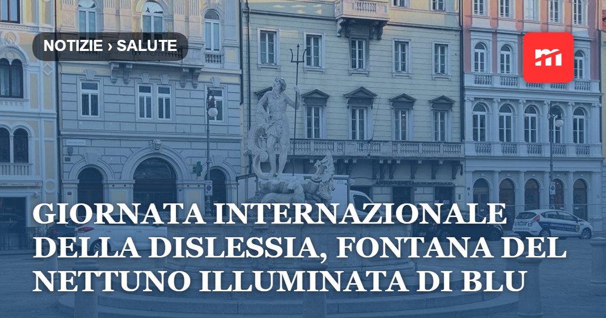 Giovedì 8 ottobre in occasione della Giornata Internazionale della Dislessia la Fontana del Nettuno sarà illuminata di blu