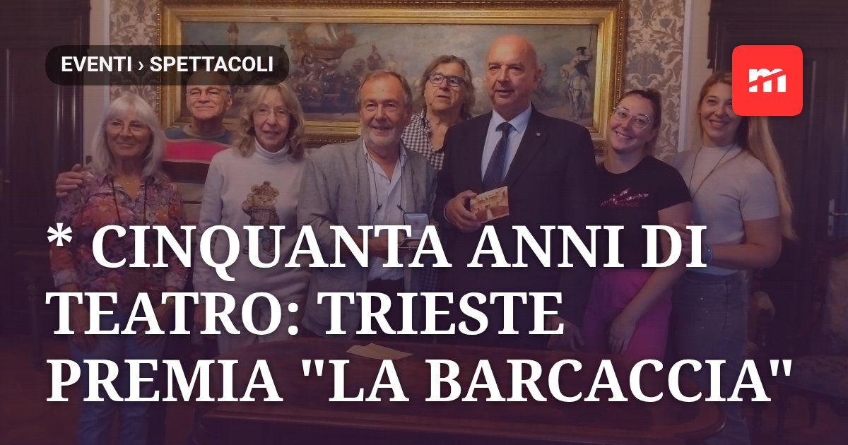 Cinquanta anni di teatro: Trieste premia "La Barcaccia"