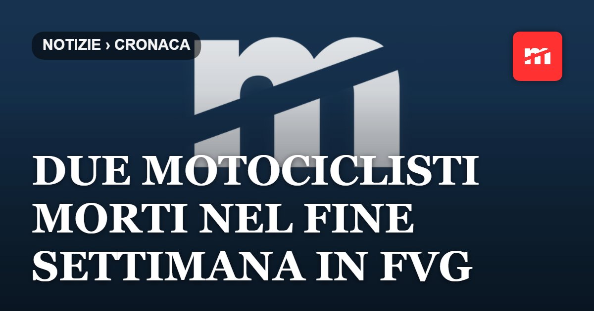 Due motociclisti morti nel fine settimana in Fvg