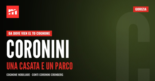 Da dove vien el to cognome: Coronini, la casata che ha lasciato un palazzo alla città