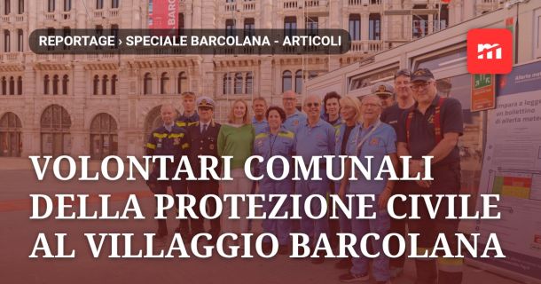 Volontari comunali della Protezione Civile al Villaggio Barcolana