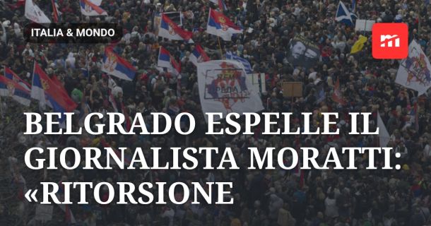 Belgrado espelle il giornalista Moratti: «Ritorsione per aver documentato violenze sulla stampa»