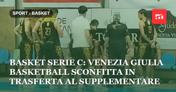 Basket Serie C: Venezia Giulia Basketball sconfitta dopo un supplementare a Corno di Rosazzo