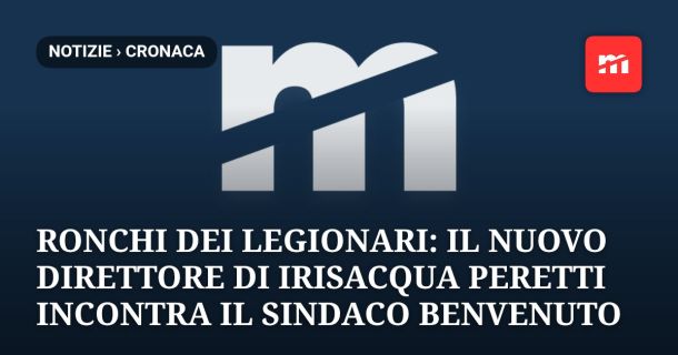 Ronchi dei Legionari: il nuovo direttore di Irisacqua Peretti incontra il sindaco Benvenuto e la Giunta