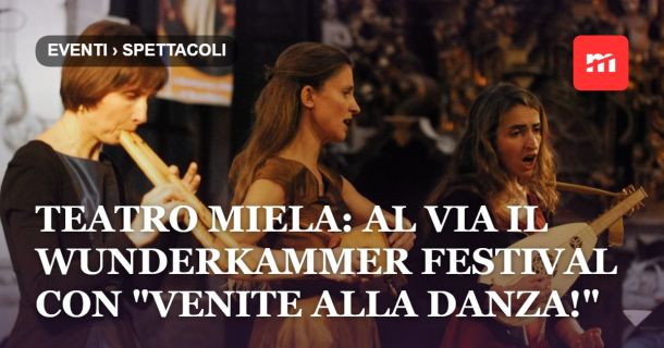 Teatro Miela: al via il Wunderkammer Festival con "Venite alla danza!"