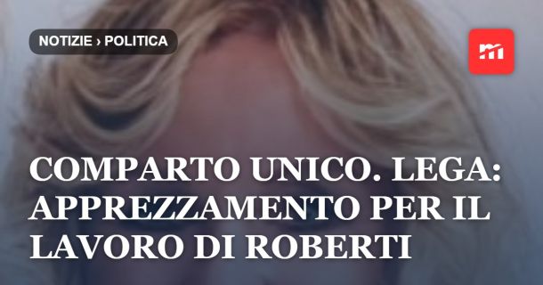 Comparto unico. Lega: "Apprezzamento per il lavoro di Roberti. Determinazione fino al risultato"