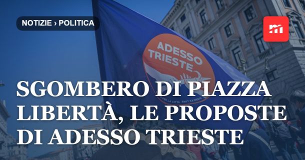 Adesso Trieste. Sgombero di Piazza Libertà: l'inazione del Comune disperde l'emergenza in tutta la città. Si apra subito l'ex Mercato di via Gioia per garantire pasti, sicurezza e dignità