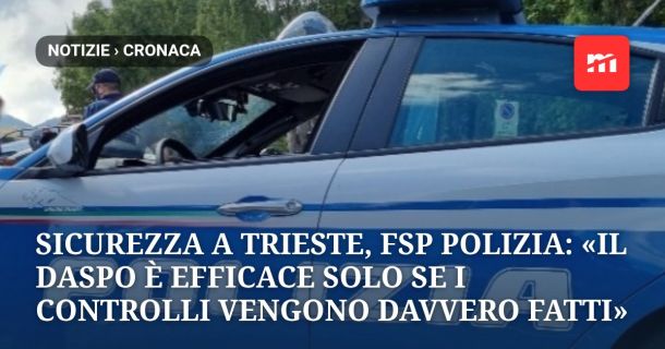 Sicurezza a Trieste, FSP Polizia: «Il Daspo è efficace solo se i controlli vengono davvero fatti»