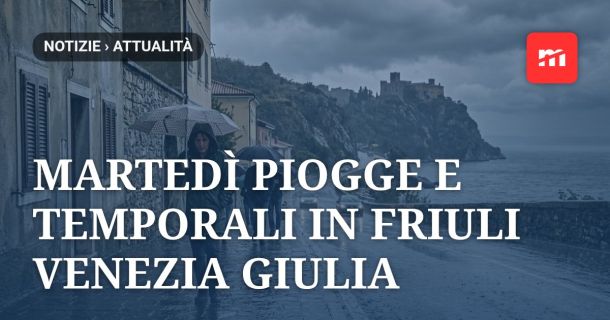Martedì piogge e temporali in Friuli Venezia Giulia